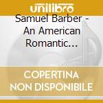 Samuel Barber - An American Romantic (Sacd) cd