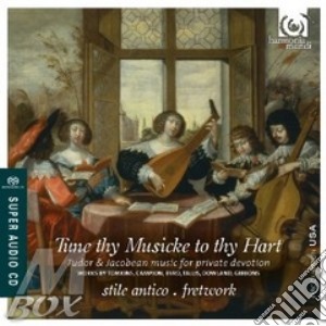 Tune Thy Musicke To Thy Hart- Fretwork / stile Antico (Sacd) cd musicale di Miscellanee