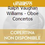Ralph Vaughan Williams - Oboe Concertos cd