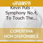 Kevin Puts - Symphony No.4, To Touch The Sky,If I Were Swan cd