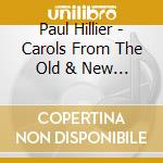 Paul Hillier - Carols From The Old & New Worlds Vol.lll (Sacd) cd