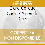 Clare College Choir - Ascendit Deus cd