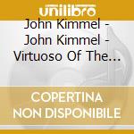 John Kimmel - John Kimmel - Virtuoso Of The Irish Accordion cd