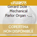 Gerard Dole - Mechanical Parlor Organ - Organina Thibouville cd musicale di Gerard Dole