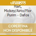Hart, Mickey/Airto/Flor Purim - Dafos cd