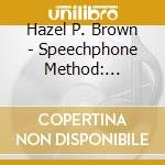 Hazel P. Brown - Speechphone Method: Intermediate Course cd musicale di Hazel P. Brown