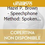 Hazel P. Brown - Speechphone Method: Spoken Word List cd