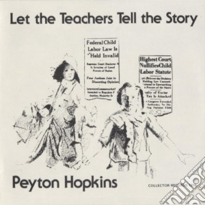 Peyton Hopkins - Let The Teachers Tell The Story cd musicale di Hopkins Peyton