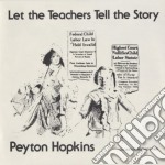 Peyton Hopkins - Let The Teachers Tell The Story
