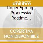 Roger Sprung - Progressive Ragtime Bluegrass - Vol. 2 cd musicale di Roger Sprung