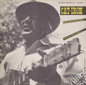 Cat Iron - Cat-Iron Sings Blues And Hymns cd musicale di Cat Iron