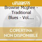 Brownie Mcghee - Traditional Blues - Vol. 1 cd