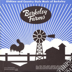 Berkeley Farms: Oldtime & Country Style Music Of Berkeley cd musicale