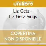 Liz Getz - Liz Getz Sings