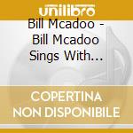 Bill Mcadoo - Bill Mcadoo Sings With Guitar cd