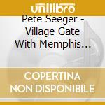 Pete Seeger - Village Gate With Memphis Slim cd