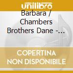 Barbara / Chambers Brothers Dane - Barbara Dane And The Chambers Brothers cd musicale di Barbara / Chambers Brothers Dane