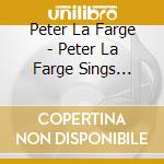 Peter La Farge - Peter La Farge Sings Women Blues cd musicale di Peter La Farge