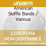 American Skiffle Bands / Various cd