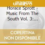 Horace Sprott - Music From The South Vol. 3: Horace Sprott 2 cd musicale di Horace Sprott