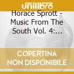 Horace Sprott - Music From The South Vol. 4: Horace Sprott 3 cd musicale di Horace Sprott