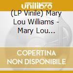 (LP Vinile) Mary Lou Williams - Mary Lou Williams lp vinile di Mary Lou Williams