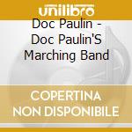 Doc Paulin - Doc Paulin'S Marching Band cd musicale di Doc Paulin