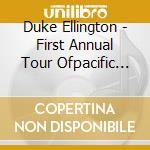 Duke Ellington - First Annual Tour Ofpacific Northwest Spring 1952 cd musicale di Duke Ellington