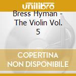 Bress Hyman - The Violin Vol. 5 cd