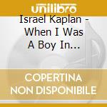 Israel Kaplan - When I Was A Boy In Brooklyn cd musicale di Israel Kaplan
