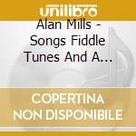 Alan Mills - Songs Fiddle Tunes And A Folk-Tale From Canada cd