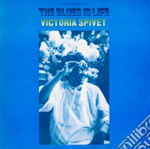 Victoria Spivey - The Blues Is Life cd musicale di Victoria Spivey