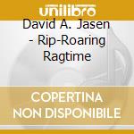 David A. Jasen - Rip-Roaring Ragtime cd