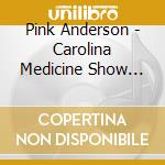Pink Anderson - Carolina Medicine Show Hokum & Blues cd