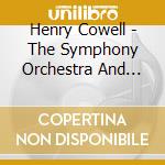 Henry Cowell - The Symphony Orchestra And Its Instruments cd musicale di Henry Cowell