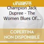 Champion Jack Dupree - The Women Blues Of Champion Jack Dupree cd