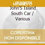 John'S Island South Car / Various cd