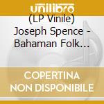 (LP Vinile) Joseph Spence - Bahaman Folk Guitar lp vinile di Joseph Spence