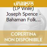 (LP Vinile) Joseph Spence - Bahaman Folk Guitar vinile