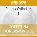 Phono-Cylinders 1 cd musicale