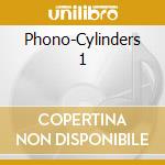Phono-Cylinders 1 cd