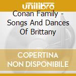 Conan Family - Songs And Dances Of Brittany cd musicale