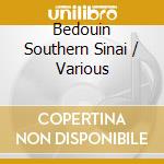 Bedouin Southern Sinai / Various cd musicale