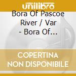 Bora Of Pascoe River / Var - Bora Of Pascoe River / Var cd musicale