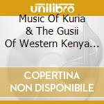 Music Of Kuria & The Gusii Of Western Kenya / Var - Music Of Kuria & The Gusii Of Western Kenya / Var cd