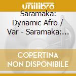 Saramaka: Dynamic Afro / Var - Saramaka: Dynamic Afro / Var cd musicale