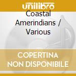 Coastal Amerindians / Various cd