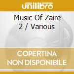 Music Of Zaire 2 / Various cd