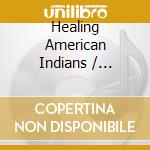 Healing American Indians / Various cd