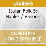 Italian Folk 5: Naples / Various cd